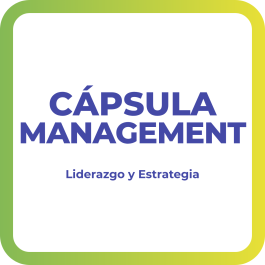 Cápsula Management – Liderazgo y Estrategia